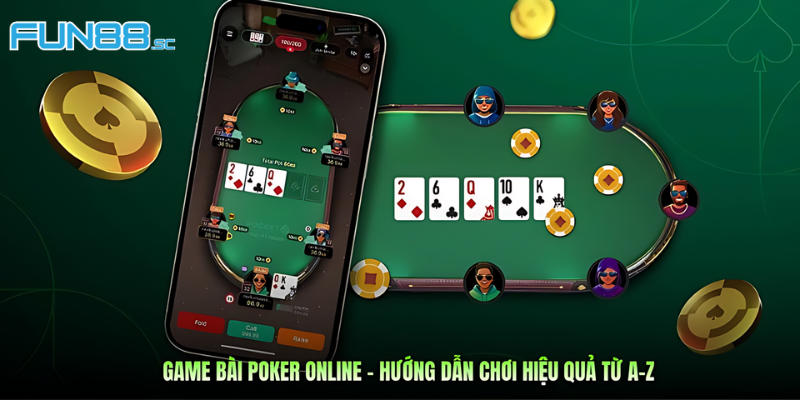 Quy tắc và cách chơi cơ bản của poker online