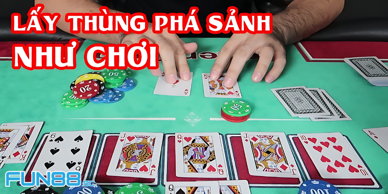 Tìm hiểu thùng phá sảnh là gì?