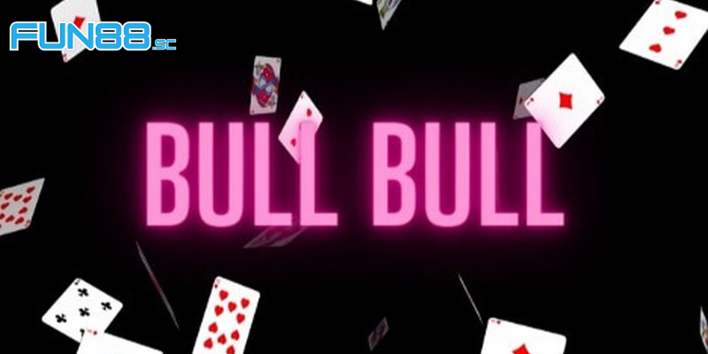 Giới thiệu Bull Bull Fun88 