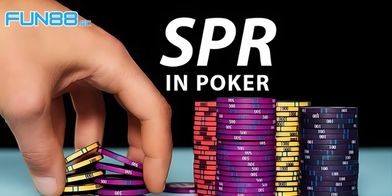 Giải Đáp SPR Poker Là Gì? Hướng Dẫn Áp Dụng Chiến Lược SPR Ăn Sạch Tiền Nhà Cái