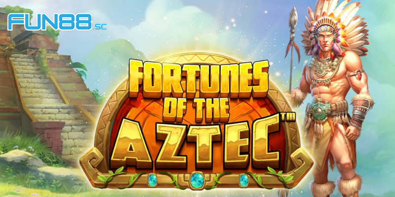 Fortunes Of The Aztec Fun88 - Hành Trình Chinh Phục Tiền Vàng