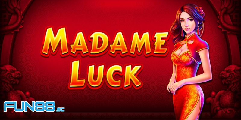 Chinh Phục Madame Luck Fun88 Với Cơ Hội Nhận Thưởng Lớn