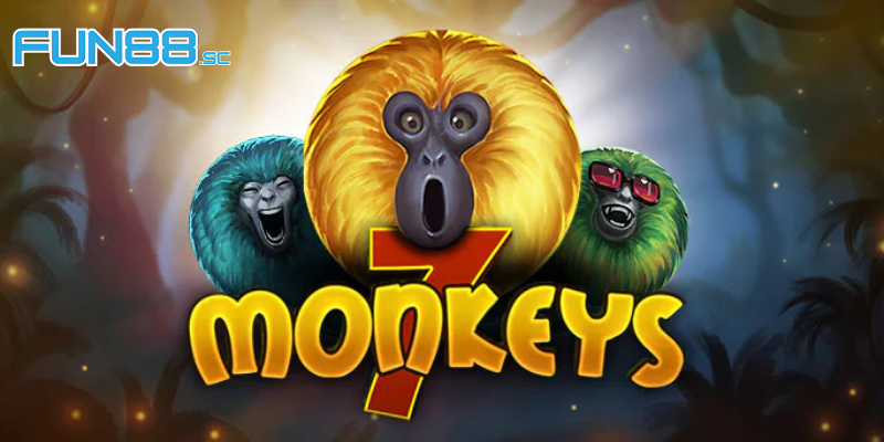 Tham Gia Quay Hũ 7 Monkeys Fun88 Nổ Hũ Cực Đã Mang Về Phần Thưởng Khủng