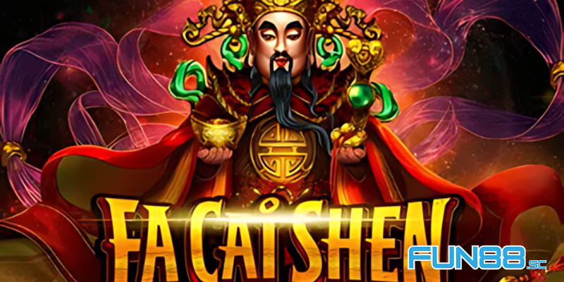 Tìm Hiểu Slots Game Online Fa Cai Shen Fun88 Kiếm Tiền Cực Dễ