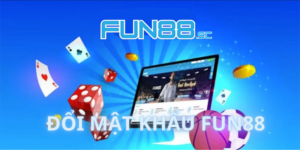 Hướng Dẫn Cách Thay Đổi Mật Khẩu Fun88 Nhanh Gọn Nhất